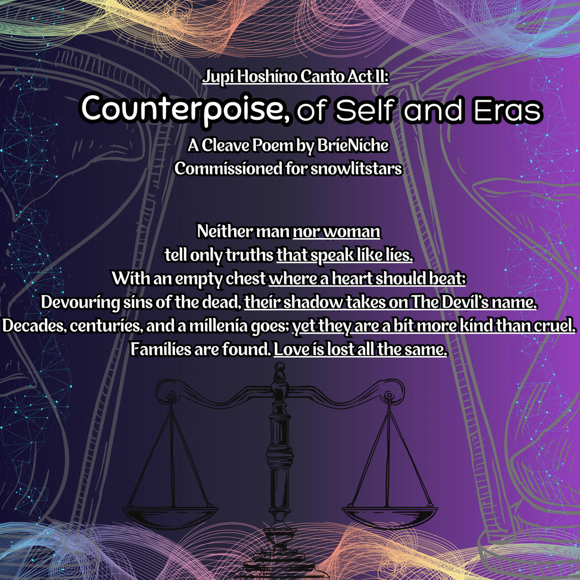 Jupi Hoshino Canto Act II: Counterpoise, of Self and Eras [Cleave Poem]